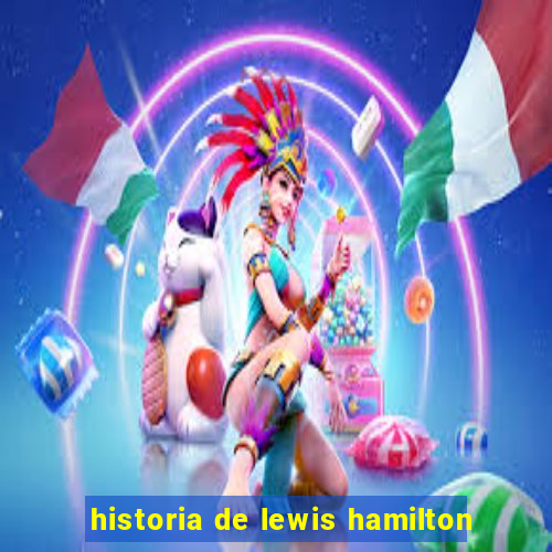 historia de lewis hamilton